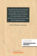 La protecci�n post mortem de los derechos al honor, intimidad y propia imagen y la tutela frente al uso de datos de car�cter personal tras el fallecimiento