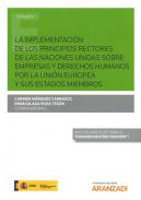 La implementaci�n de los principios rectores de las Naciones Unidas sobre empresas y derechos humanos por la Uni�n Europea y sus estados miembros