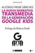 La nueva narrativa transmedia de la generaci�n Google Kids