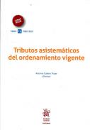 Tributos asistem�ticos del ordenamiento vigente