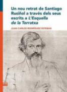 Un nou retrat de Santiago Rusi�ol a trav�s dels seus escrits a 