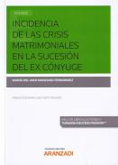 Incidencia de las crisis matrimoniales en la sucesi�n del ex c�nyuge