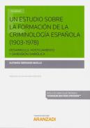 Un estudio sobre la formaci�n de la criminolog�a espa�ola (1903-1978)