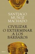 Civilizar o exterminar a los b�rbaros