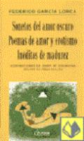Sonetos del amor oscuro ; Poemas de amor y erotismo ; In�ditos de madurez