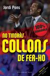 No tindr�s collons de fer-ho