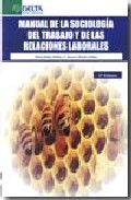Manual de la sociolog�a del trabajo y de las relaciones laborales