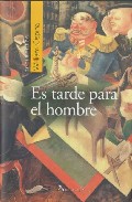 Es tarde para el hombre