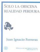 Solo la obscena realidad perdura