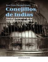 Conejillos de Indias : luces y sombras de la investigaci�n m�dica