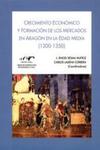 Crecimiento econ�mico y formaci�n de los mercados en Arag�n en la Edad Media (1200-1350)