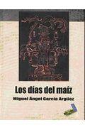 Los d�as del ma�z