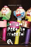 Jubilado-- �Pero no muerto!