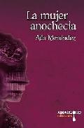 La mujer anochec�a
