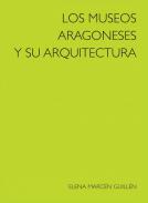 Los museos aragoneses y su arquitectura