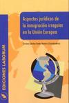 Aspectos jur�dicos de la inmigraci�n irregular de la Uni�n Europea