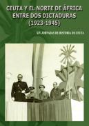 Ceuta y el norte de �frica entre dos dictaduras (1923-1945)
