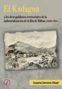 El Kadagua y los desequilibrios territoriales de la industrializaci�n de la R�a de Bilbao (1830-1985)