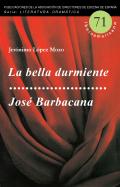 La bella durmiente ; Jos� Barbacana