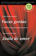 Vacas gordas / Jaula de amor