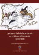 La Guerra de la Independencia en el Mosaico Peninsular (1808-1814)