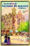 La invenci� del turisme de masses a Mallorca