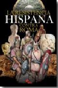 La resistencia hispana contra Roma