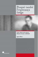 Perqu� tamb� l'esperan�a fatiga