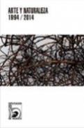 Arte y naturaleza, 1994-2014