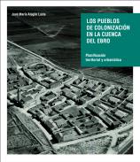Los pueblos de colonizaci�n de la cuenca del Ebro