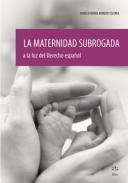 La maternidad subrogada a la luz del derecho espa�ol