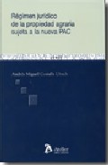 R�gimen jur�dico de la propiedad agraria sujeta a la nueva PAC