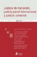 Justicia de transici�n, justicia penal internacional y justicia universal
