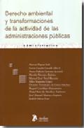 Derecho ambiental y transformaciones de la actividad de las administraciones p�blicas