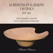 La medicina en El Quijote y su �poca (1547-1616)