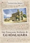 Los conventos antiguos de Guadalajara