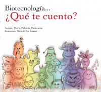 Biotecnolog�a... �qu� te cuento?