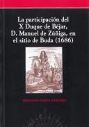 La participaci�n del X Duque de B�jar, D. Manuel de Z��iga, en el sitio de Buda (1686)