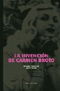 La invenci�n de Carmen Broto, o, La deconstrucci�n de un cr�men casi perfecto