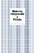 Mujeres, integraci�n y prisi�n