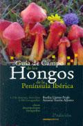 Gu�a de campo de los hongos de la Pen�nsula Ib�rica