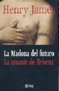 La Madonna del futuro. La amante de Briseux