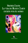 La vida de Rub�n Dar�o escrita por �l mismo