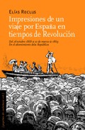 Impresiones de un viaje por Espa�a en tiempos de Revoluci�n : del 26 de octubre de 1868 al 10 de marzo de 1869 en el 

advenimiento de la Rep�blica
