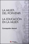 La mujer del porvenir ; La educaci�n en la mujer