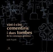 Vint-i-cinc cementiris i dues tombes de les comarques gironines