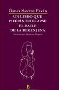 Un libro que podr�a titularse el baile de la berenjena