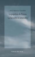 La papelera de Pessoa ; La luz sobre el almendro