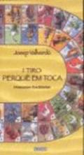 I tiro perqu� em toca