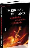 H�roes y villanos espa�oles olvidados por la historia